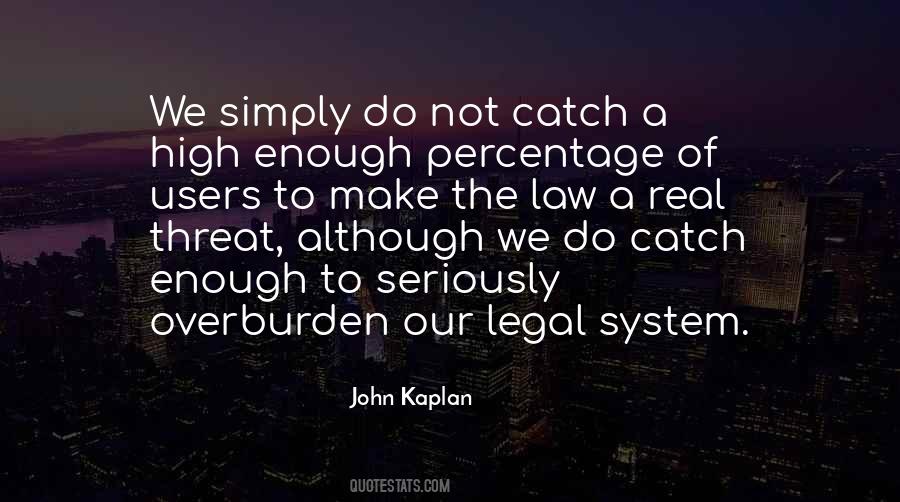 Quotes About Our Legal System #1321805
