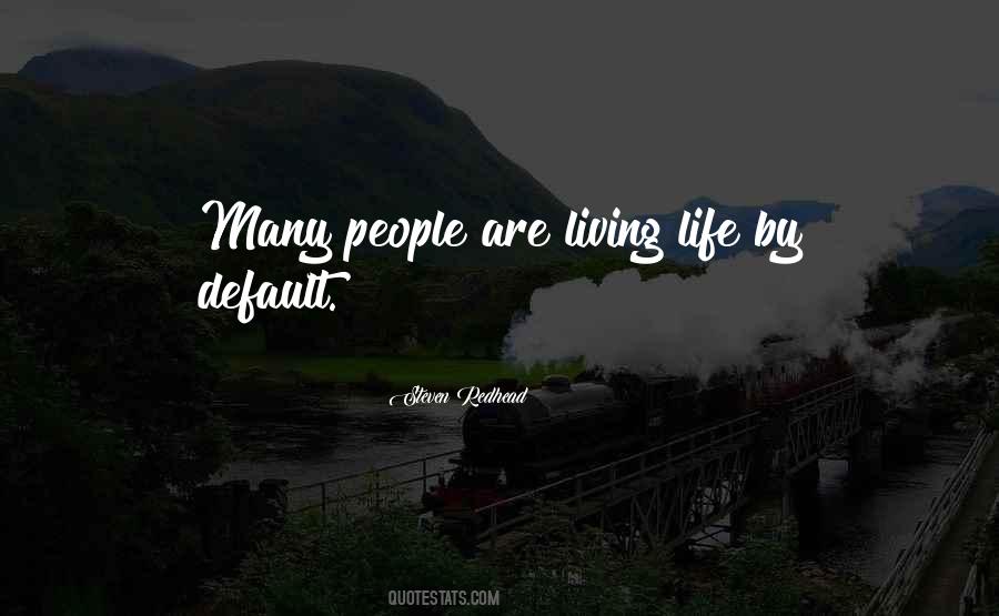 Quotes About Living Life #1250527