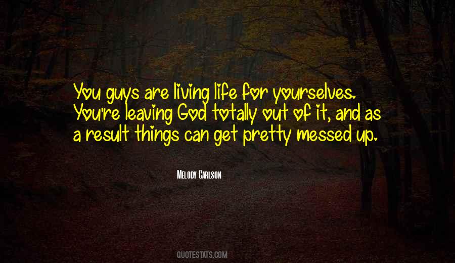 Quotes About Living Life #1467224
