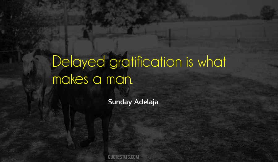 Quotes About Gratification #1136410
