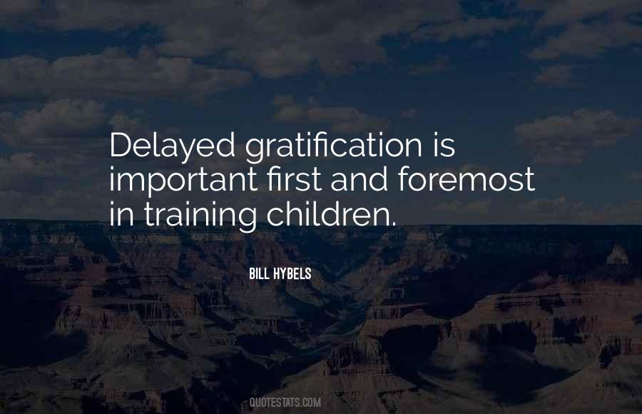 Quotes About Gratification #1167659