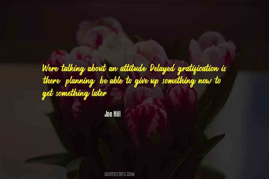 Quotes About Gratification #1197896