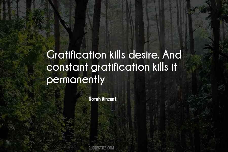 Quotes About Gratification #1241577