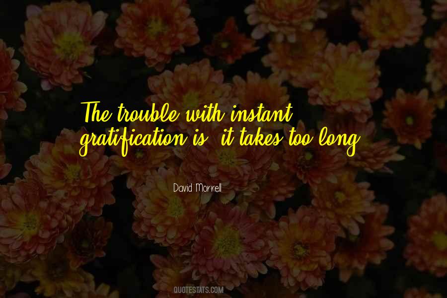 Quotes About Gratification #989394