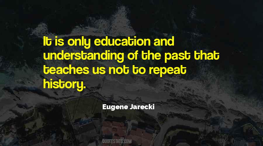 Quotes About History And Education #1856986