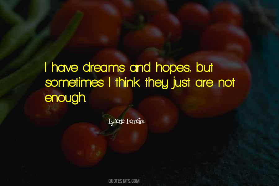 Quotes About Hopes And Dreams #33629