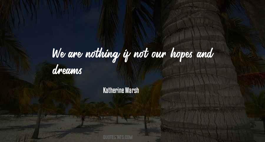 Quotes About Hopes And Dreams #492402