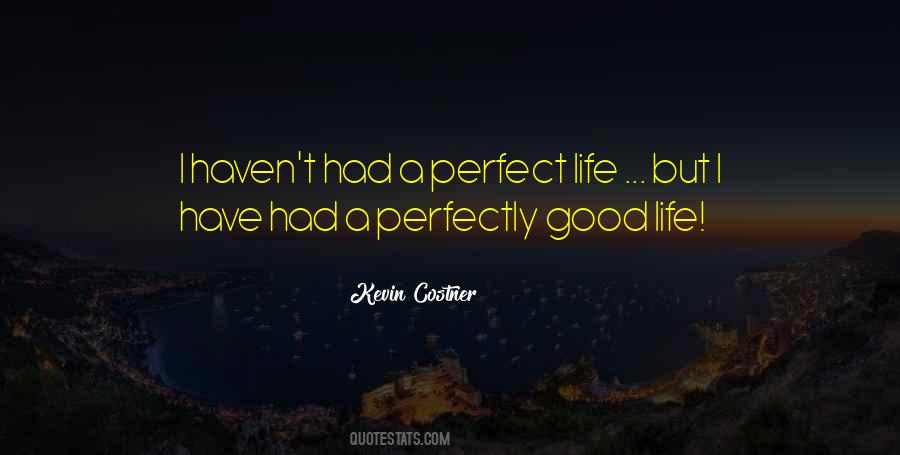 Perfectly Good Quotes #1116573