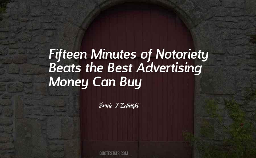Quotes About Notoriety #1249064