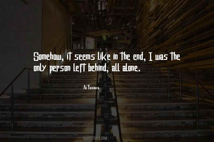 Quotes About Left Alone #112051