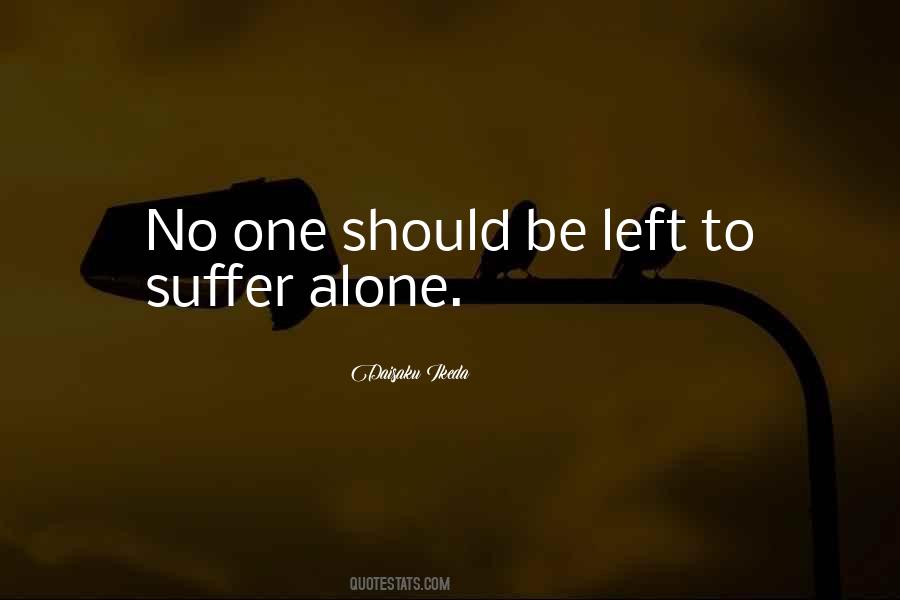 Quotes About Left Alone #120385