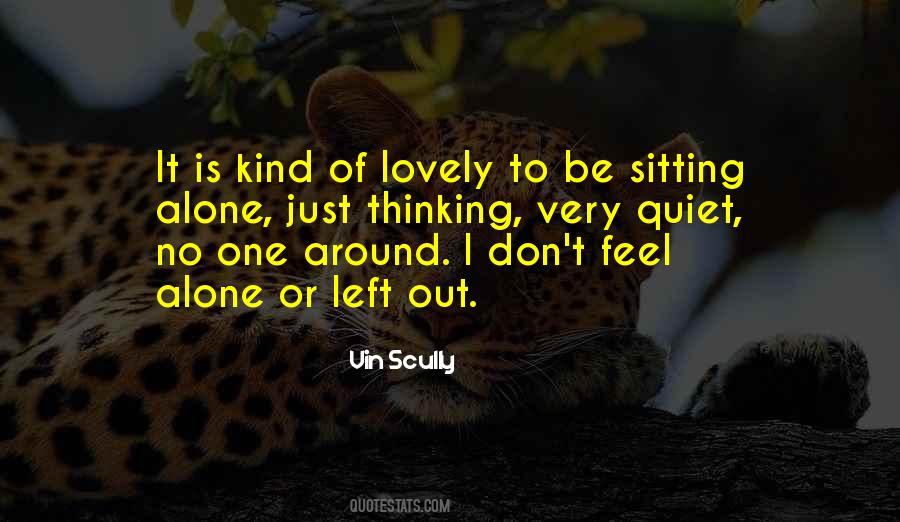 Quotes About Left Alone #138262