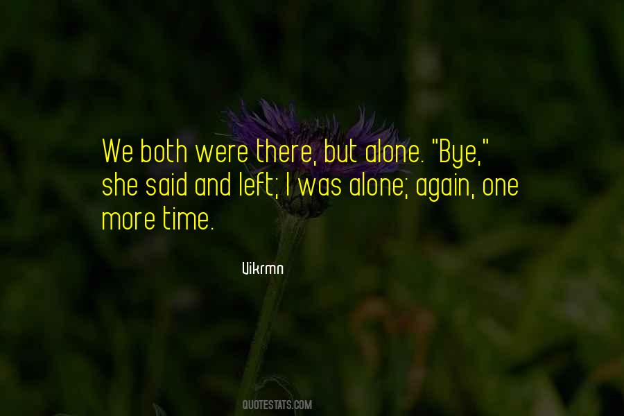 Quotes About Left Alone #148148