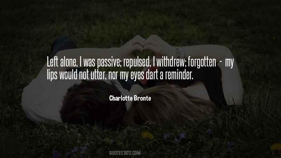 Quotes About Left Alone #171633