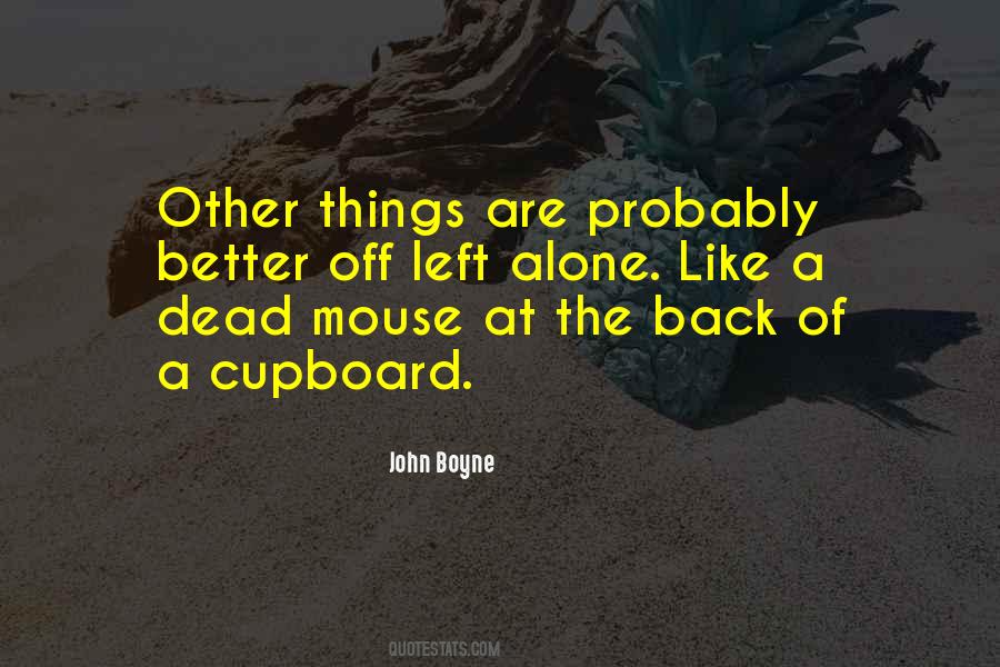 Quotes About Left Alone #249118 Quotes About Left Alone #249118