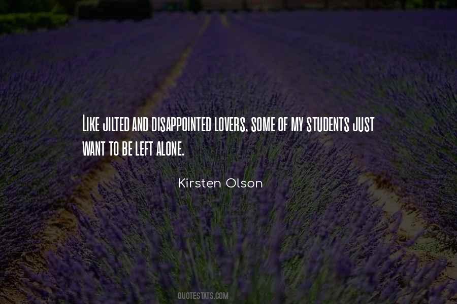 Quotes About Left Alone #367989