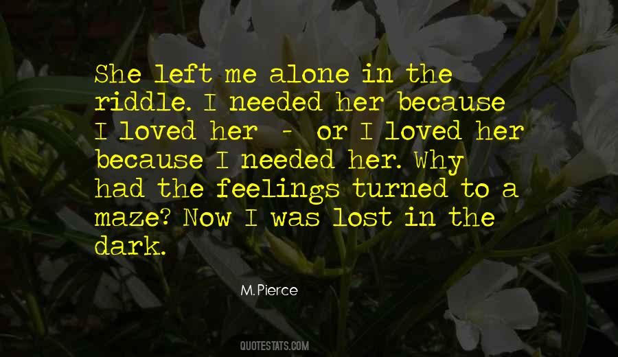 Quotes About Left Alone #6050
