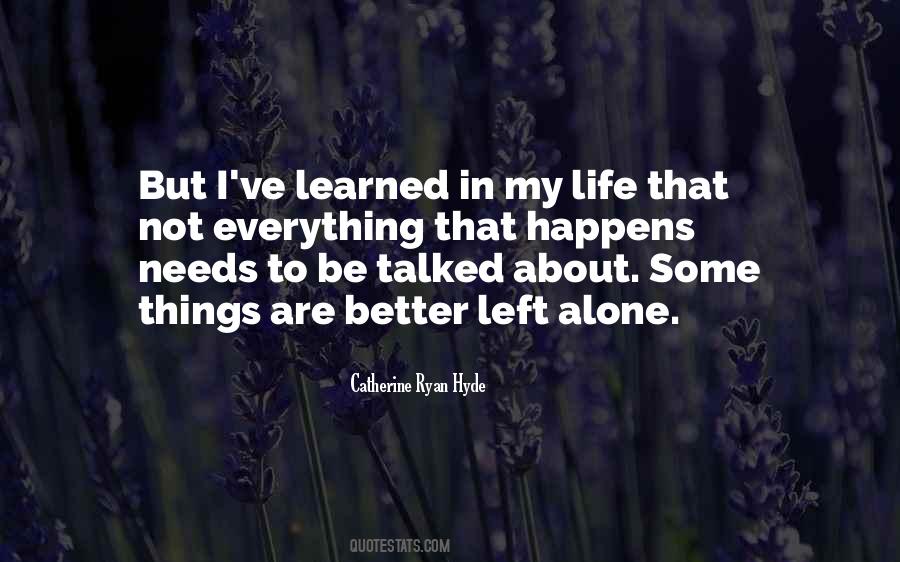 Quotes About Left Alone #95517
