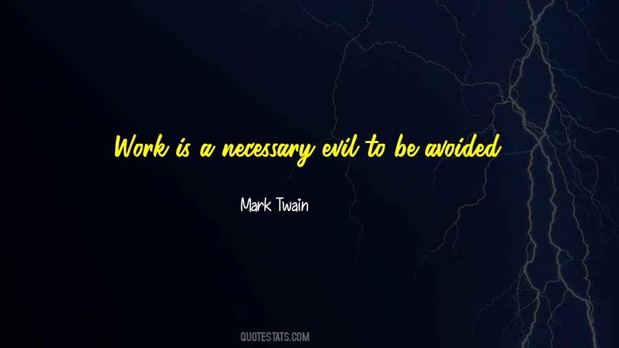 Quotes About Necessary Evil #1198455
