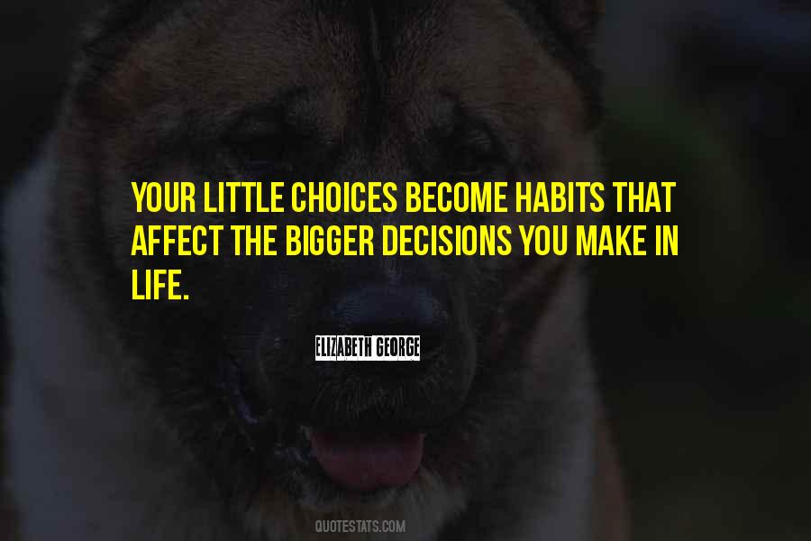 Quotes About Decisions You Make #130806