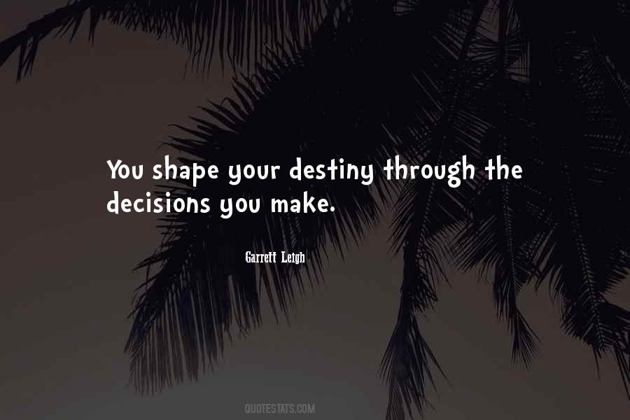 Quotes About Decisions You Make #1487055