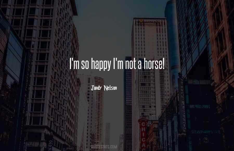 Quotes About I'm So Happy #1665556