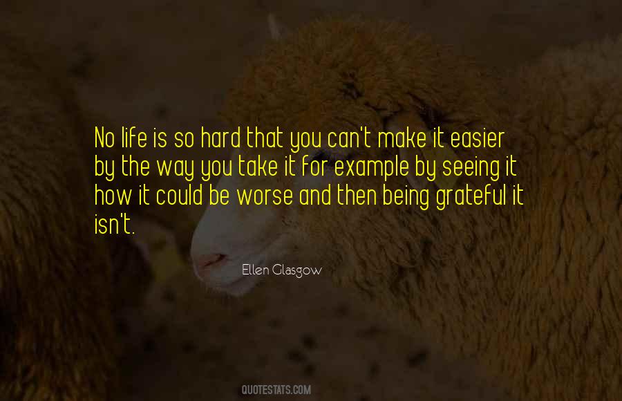 Quotes About Life Could Be Worse #804554