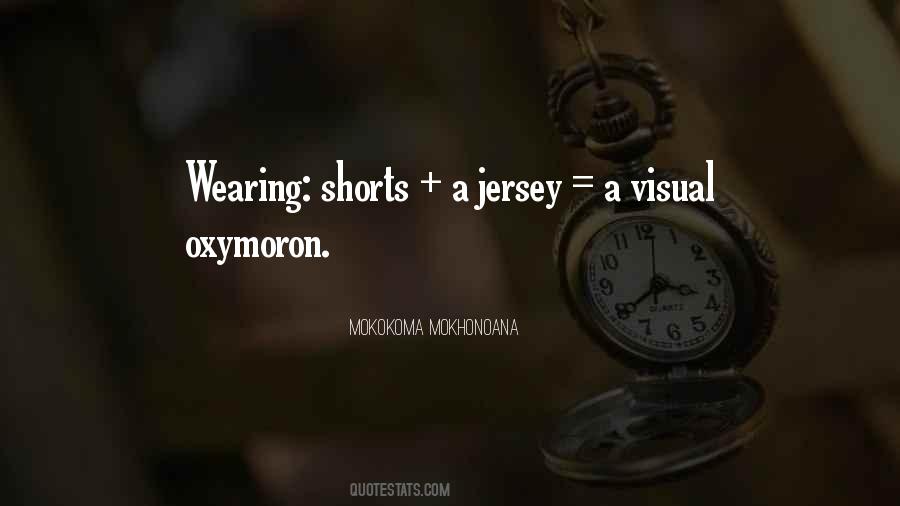 Quotes About Wearing Shorts #37168