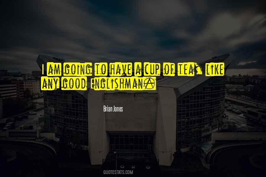I Am Like Tea Quotes #116442