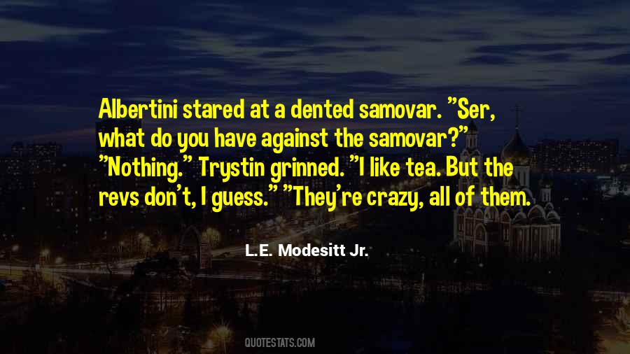 I Am Like Tea Quotes #208386