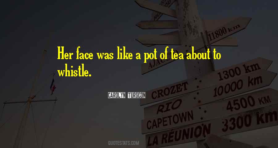 I Am Like Tea Quotes #64310