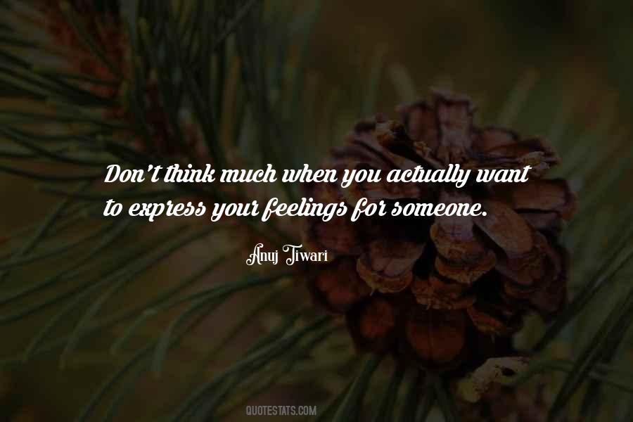 Quotes About Your Feelings For Someone #634242
