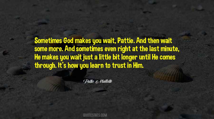 God Makes You Wait Quotes #683619