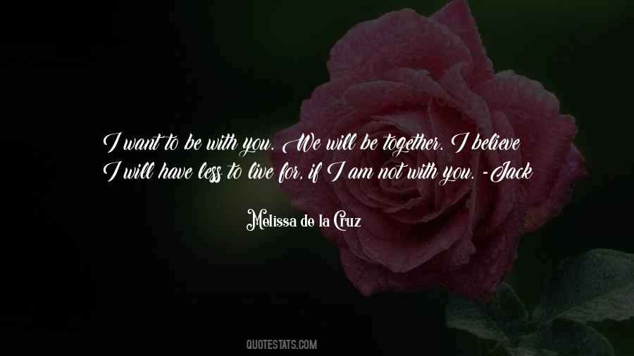 Quotes About Want To Be With You #579184