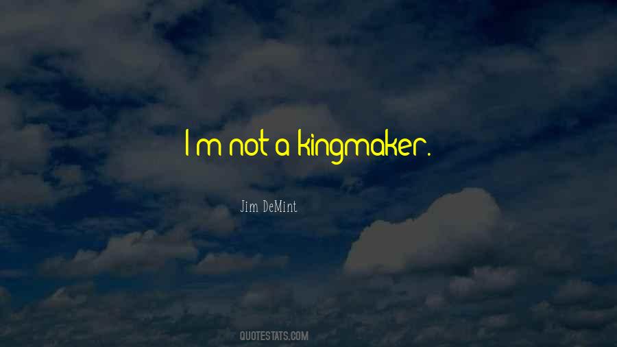 Quotes About Kingmaker #914560