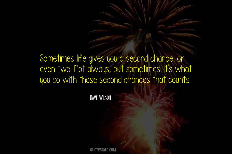 Quotes About Having A Second Chance At Life #473454