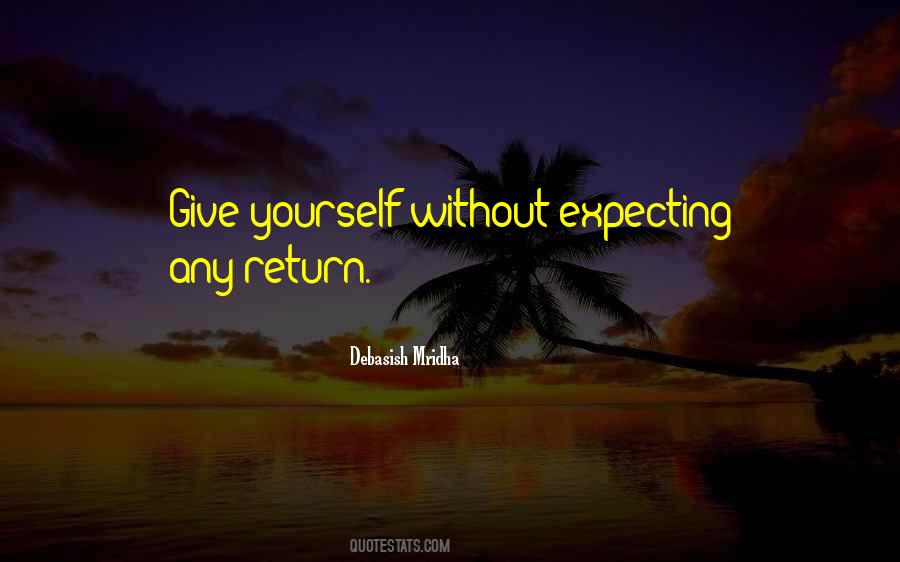 Quotes About Expecting Nothing In Return #1066460