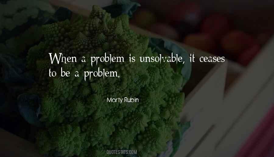 Quotes About Unsolvable Problems #1168514