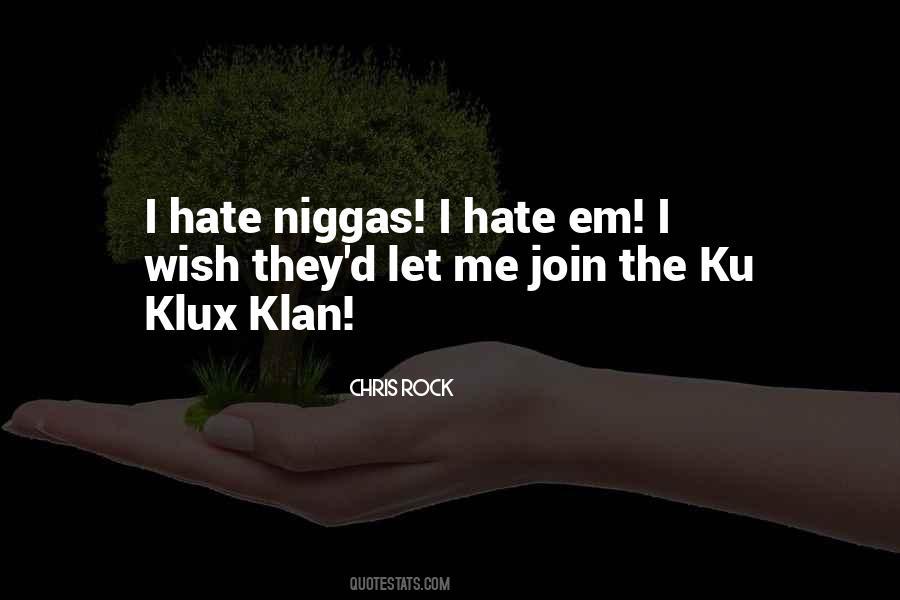 Klux Klan Quotes #309364