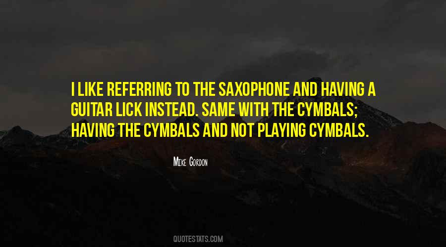 Quotes About Playing The Saxophone #1803646