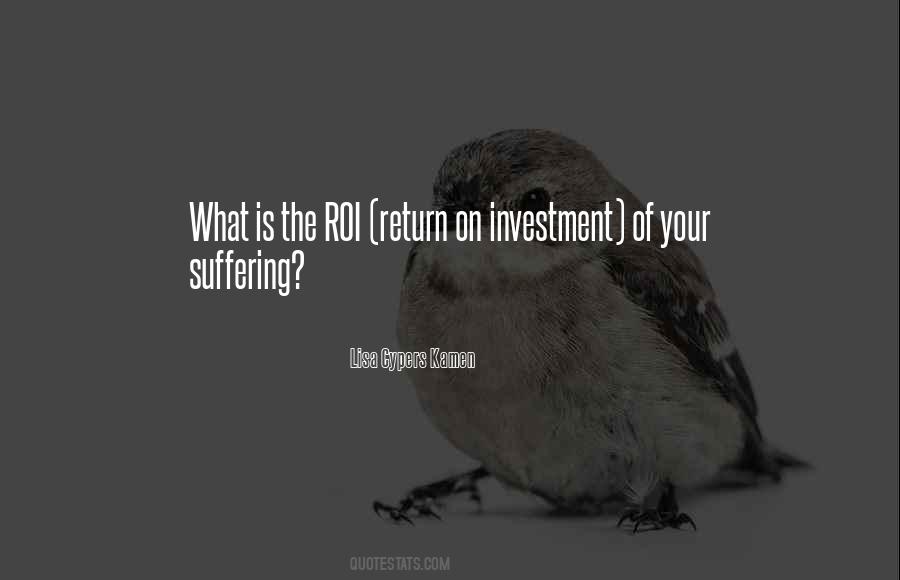 Quotes About Return On Investment #656410