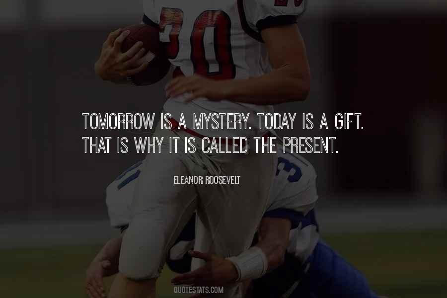 Quotes About Today Is A Gift #1747015