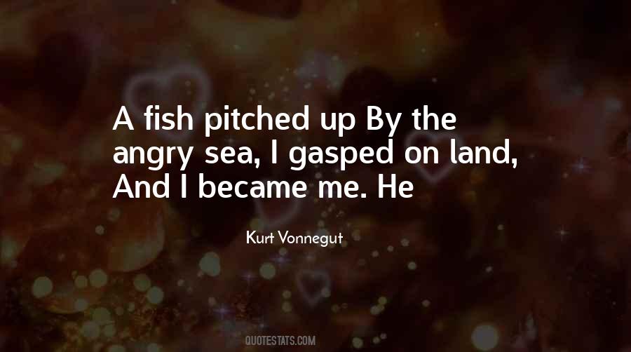 Quotes About Many Fish In The Sea #351682
