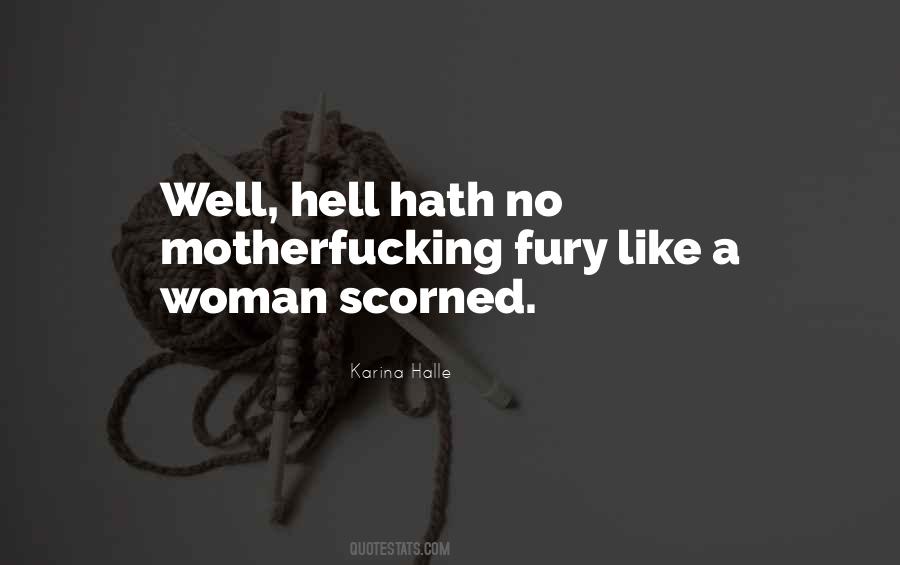 Quotes About Hell Hath No Fury #348767