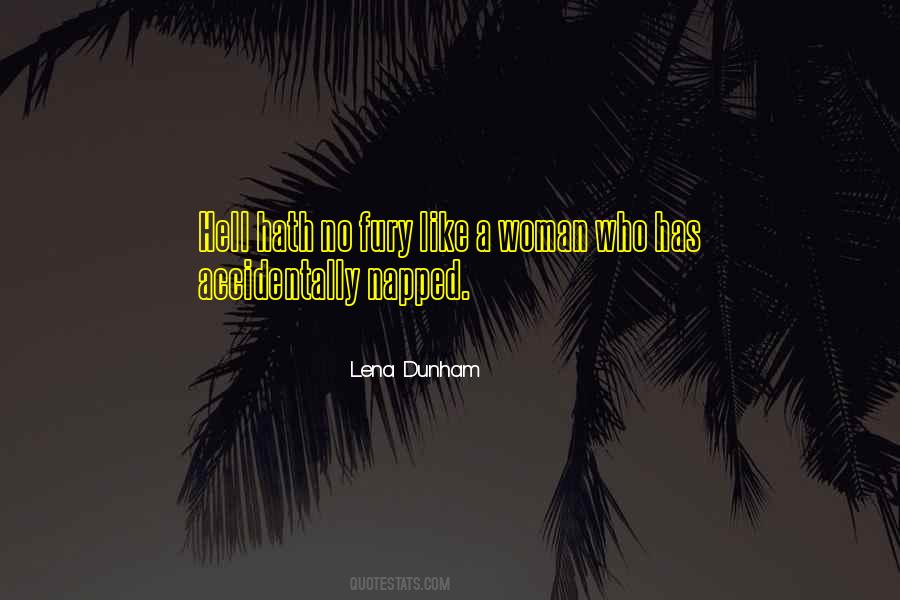 Quotes About Hell Hath No Fury #887432