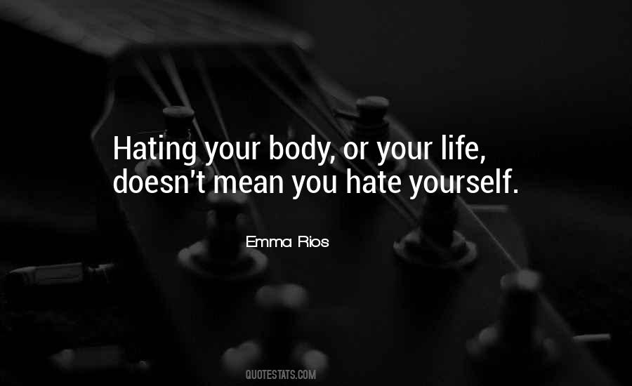 Quotes About Hating Yourself #885917