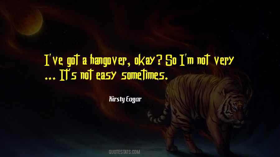 It S Not Easy Quotes #1236060