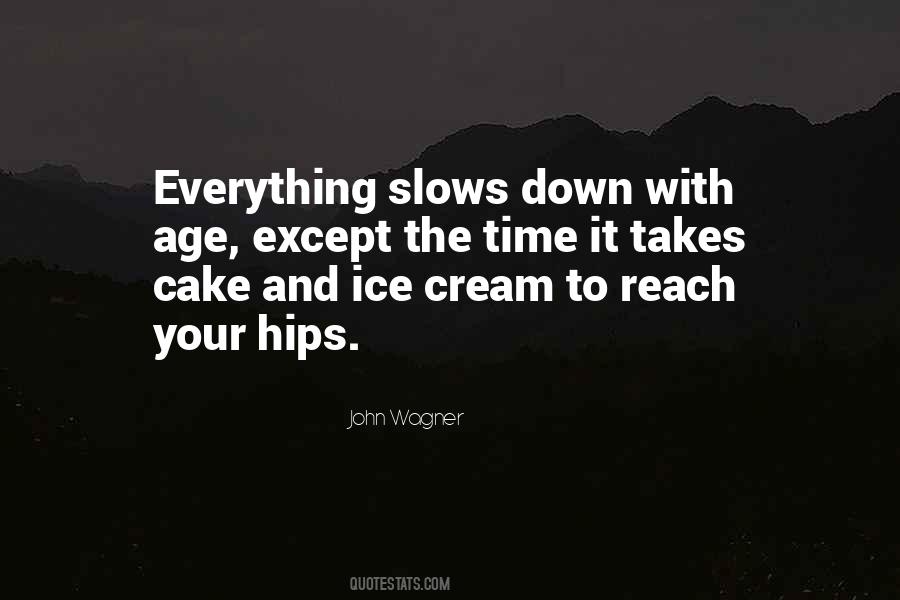 Cake And Ice Cream Quotes #1820854