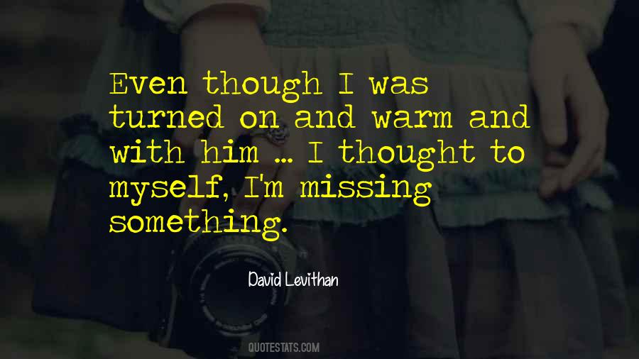 Quotes About Something Missing #254885
