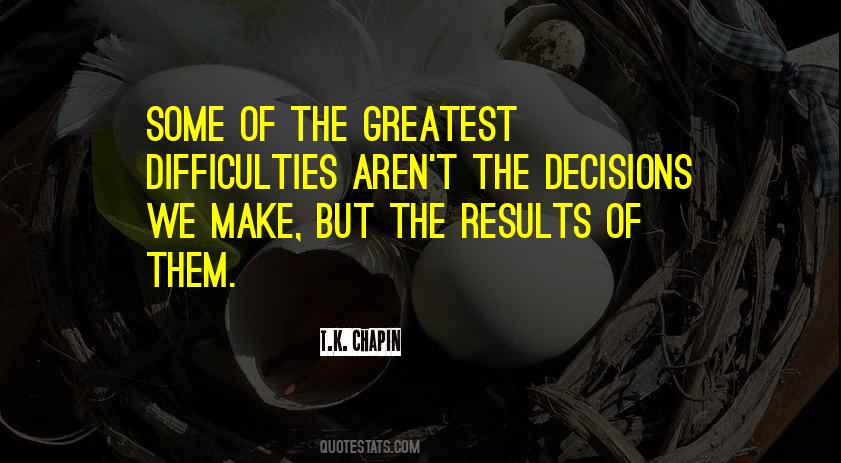 Quotes About Decisions We Make #38049